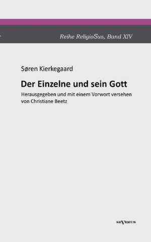 Der Einzelne Und Sein Gott: Analysen Von Plastiken Der Hera Farnese, Hephaestos Und Odysseus, Hypnos, Meermedusa, Demeter Von Knidos, Medusa, Apol de Sören Kierkegaard