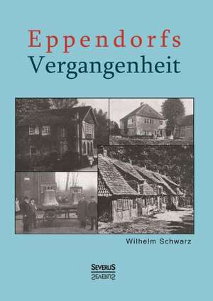 Eppendorfs Vergangenheit de Wilhelm Schwarz