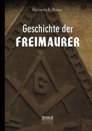 Geschichte Der Freimaurer: Meister Bertram, Julius Oldach, Arnold Bocklin de Heinrich Boos