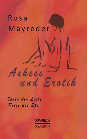 Askese Und Erotik: Der Kampf Mit Dem Damon de Rosa Mayreder