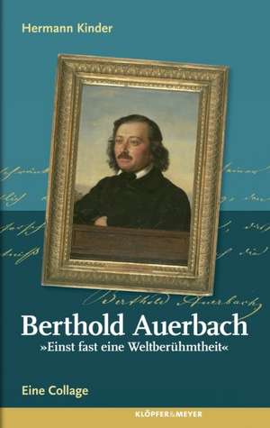 Berthold Auerbach. "Einst fast eine Weltberühmtheit" de Hermann Kinder