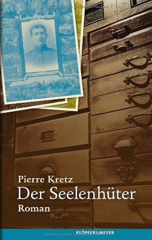 Der Seelenhüter de Pierre Kretz