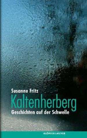 Kaltenherberg de Susanne Fritz