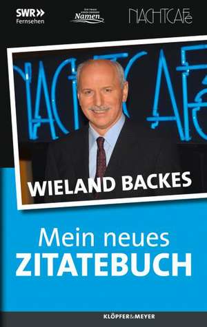 Mein neues Zitatebuch de Wieland Backes