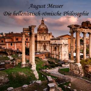 Die hellenistisch-römische Philosophie de August Messer