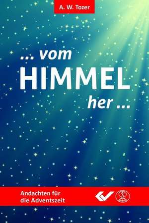 Vom Himmel her de A. W. Tozer