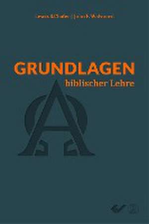 Grundlagen biblischer Lehre de Lewis S. Chafer