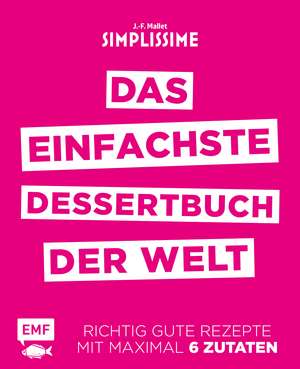 Simplissime - Das einfachste Dessertbuch der Welt de Jean-Francois Mallet