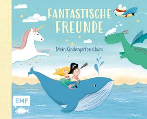 Fantastische Freunde - Mein Kindergartenalbum de Sandy Lohß