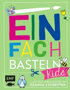 Einfach Basteln Kids de Swantje Lindemann