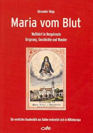 Maria vom Blut de Alexander Hepp