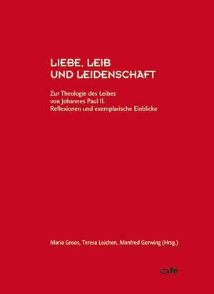 Liebe, Leib und Leidenschaft de Maria Groos