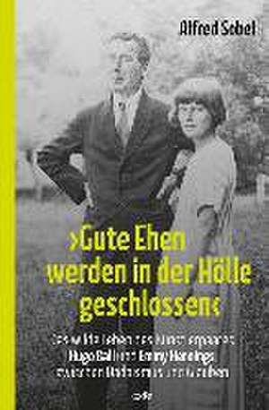 "Gute Ehen werden in der Hölle geschlossen" de Alfred Sobel