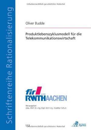 Produktlebenszyklusmodell für die Telekommunikationswirtschaft de Oliver Budde