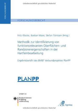 Methodik zur Identifizierung von funktionsrelevanten Oberflächen- und Randzoneneigenschaften in der Hartfeinbearbeitung de Fritz Klocke