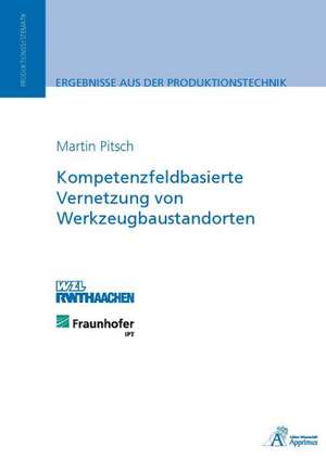 Kompetenzfeldbasierte Vernetzung von Werkzeugbaustandorten de Martin Pitsch