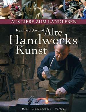 Alte Handwerkskunst de Reinhard Jarczok