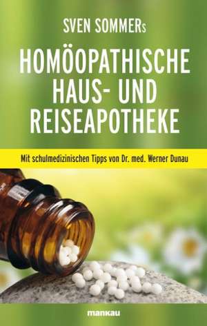 Sven Sommers Homöopathische Haus- und Reiseapotheke. Kompakt-Ratgeber de Sven Sommer