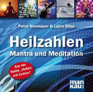 Heilzahlen - Mantra und Meditation de Petra Neumayer