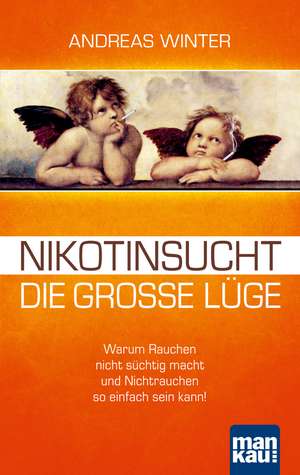 Nikotinsucht - die große Lüge de Andreas Winter