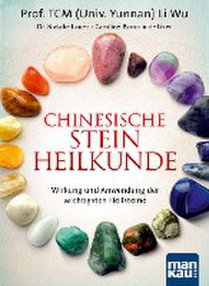 Chinesische Steinheilkunde de Li Wu