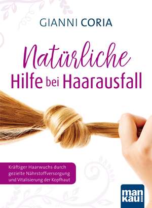 Natürliche Hilfe bei Haarausfall de Gianni Coria