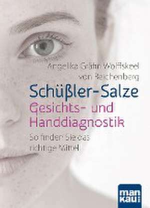 Schüßler-Salze - Gesichts- und Handdiagnostik de Angelika Gräfin Wolffskeel von Reichenberg