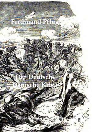 Der Deutsch-Dänische Krieg de Ferdinand Pflug