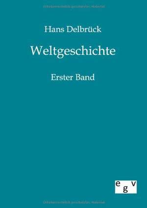 Weltgeschichte de Hans Delbrück