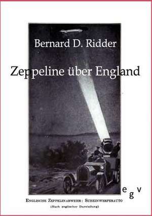 Zeppeline über England de Bernard D. Ridder