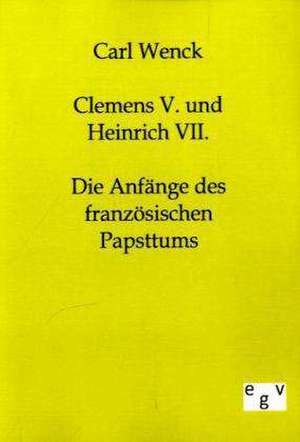 Clemens V. und Heinrich VII. de Carl Wenck