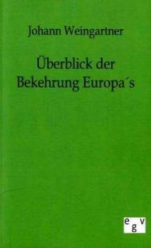 Überblick der Bekehrung Europas de Johann Weingartner