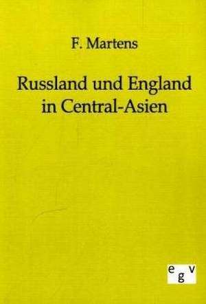 Russland und England in Central-Asien de F. Martens