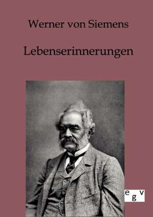 Lebenserinnerungen de Werner Von Siemens