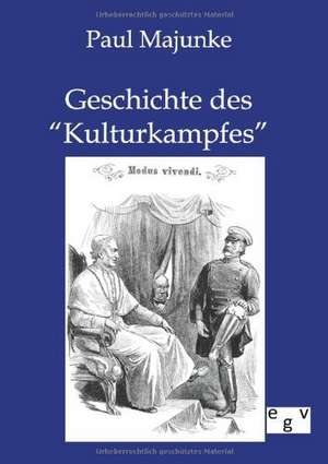 Geschichte des "Kulturkampfes" de Paul Majunke