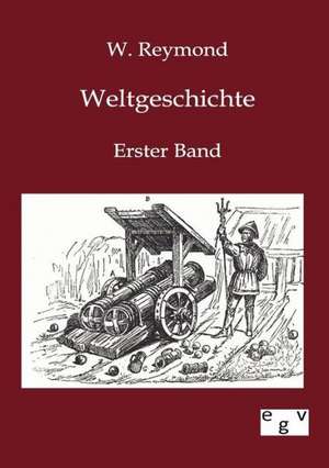 Weltgeschichte de W. Reymond