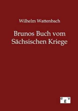 Brunos Buch vom Sächsischen Kriege de Wilhelm Wattenbach