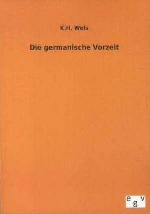 Die germamische Vorzeit de K. H. Wels