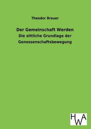 Der Gemeinschaft Werden de Theodor Brauer