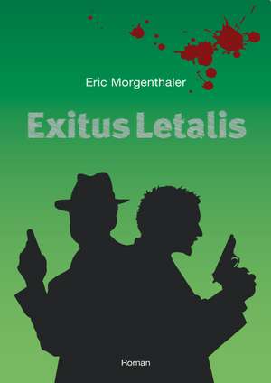 Exitus Letalis de Eric Morgenthaler