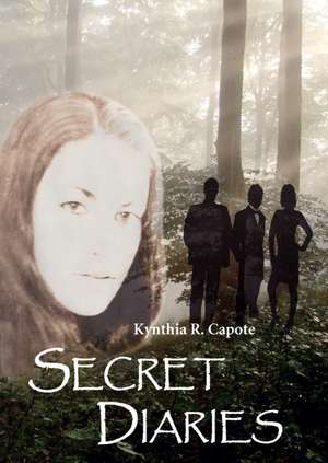 Secret Diaries de Kynthia R. Capote