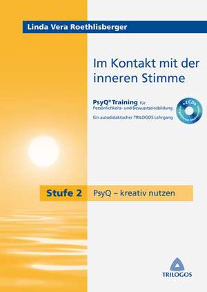 Im Kontakt mit der inneren Stimme Stufe 2 PsyQ - kreativ nutzen de Linda Vera Roethlisberger