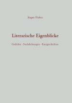 Literarische Eigenblicke de Jürgen Fürkus