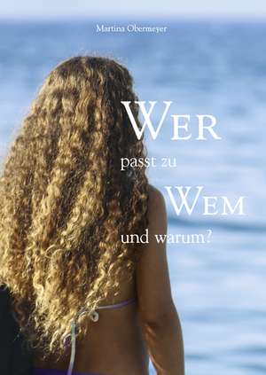 Wer passt zu wem und warum? de Martina Obermeyer