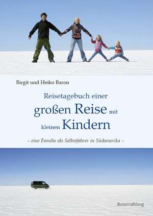 Reisetagebuch einer großen Reise mit kleinen Kindern de Birgit Baron