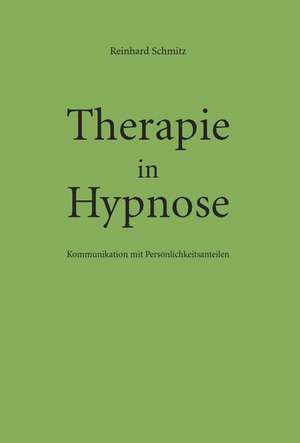 Therapie in Hypnose de Reinhard Schmitz