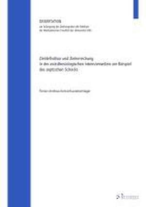 Zieldefinition und Zielerreichung in der anästhesiologischen Intensivmedizin am Beispiel des septischen Schocks de Florian Andreas Konrad Lautenschlager