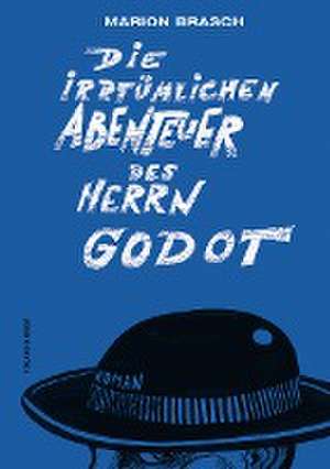 Die irrtümlichen Abenteuer des Herrn Godot de Marion Brasch