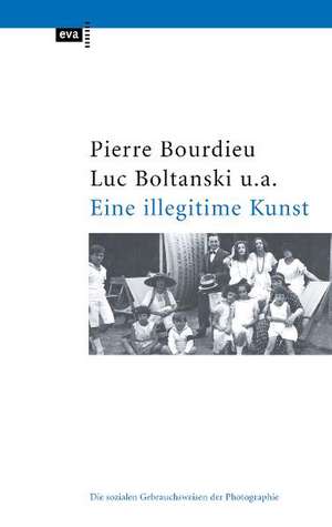 Eine illegitime Kunst de Pierre Bourdieu