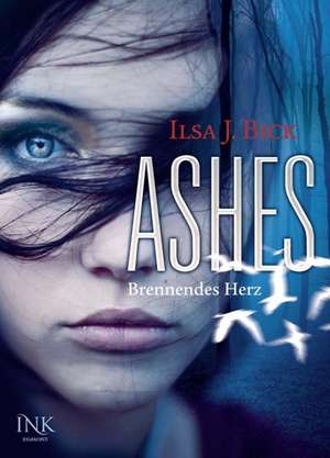 Ashes 01. Brennendes Herz de Ilsa J. Bick